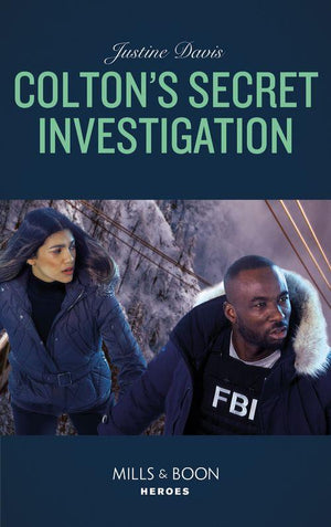 The Coltons of Roaring Springs - Colton&#39;s Secret Investigation (Mills &amp; Boon Heroes) (The Coltons of Roaring Springs, Book 11)