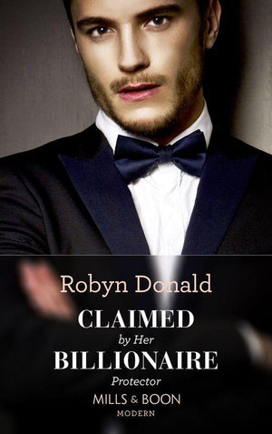 Claimed By Her Billionaire Protector (Mills &amp; Boon Modern)