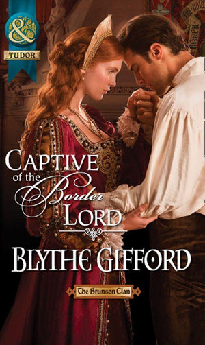 Captive Of The Border Lord (Mills & Boon Historical) (The Brunson Clan, Book 2): First edition (9781472003560)