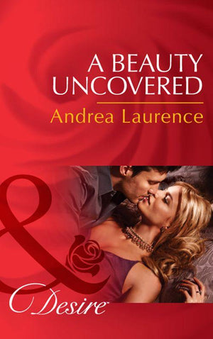 A Beauty Uncovered (Mills & Boon Desire) (Secrets of Eden, Book 2): First edition (9781472006431)