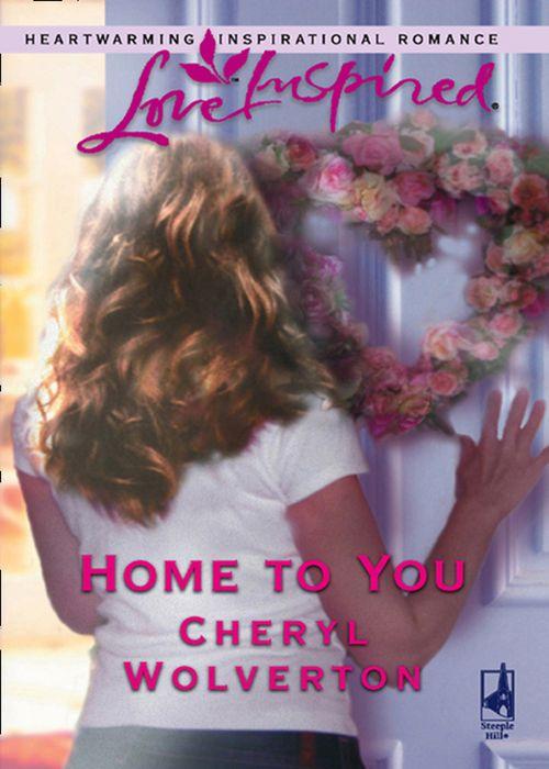 Home To You (Mills &amp; Boon Love Inspired): First edition