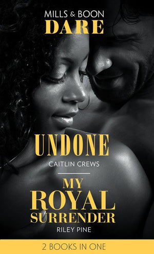 Undone: Undone (Hotel Temptation) / My Royal Surrender (Arrogant Heirs) (Dare)