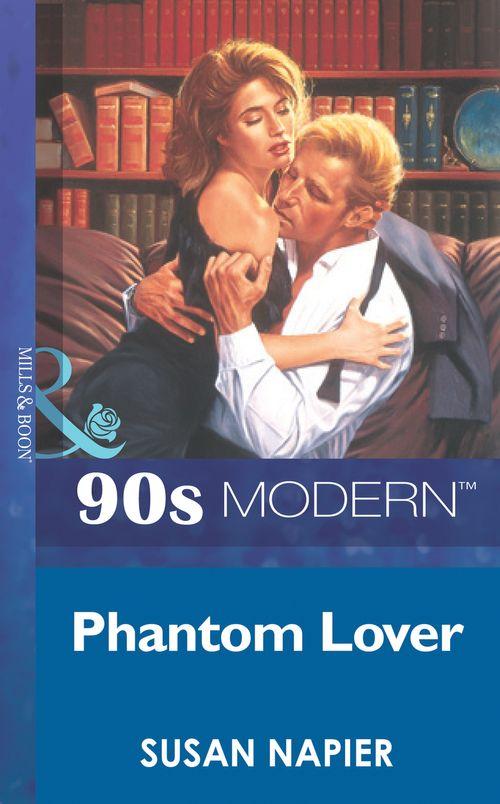 Phantom Lover (Mills &amp; Boon Vintage 90s Modern): First edition