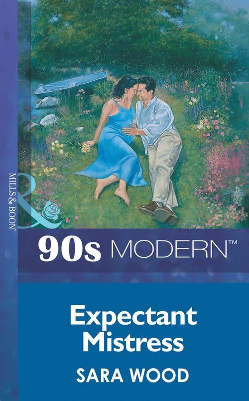Expectant Mistress (Mills &amp; Boon Vintage 90s Modern): First edition