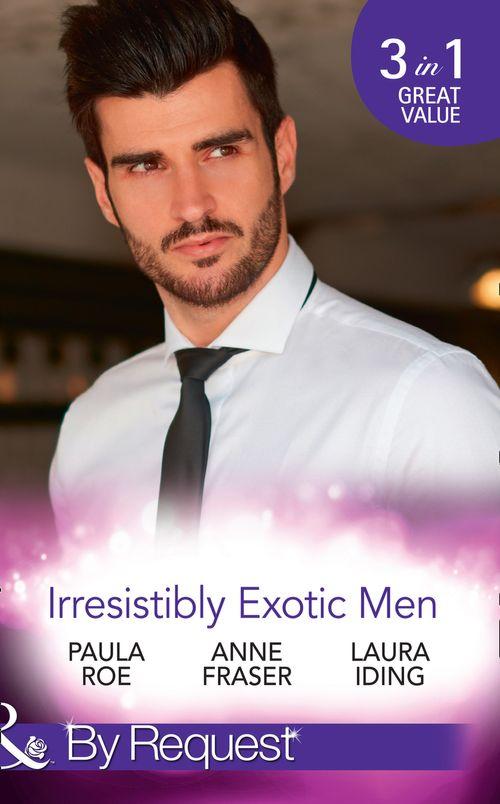 Irresistibly Exotic Men: Bed of Lies / Falling For Dr Dimitriou / Her Little Spanish Secret (Mills &amp; Boon By Request)