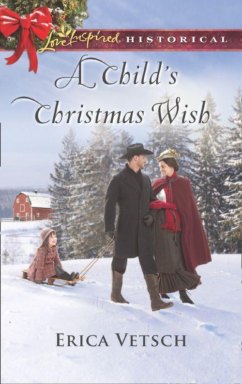 A Child&#39;s Christmas Wish (Mills &amp; Boon Love Inspired Historical)