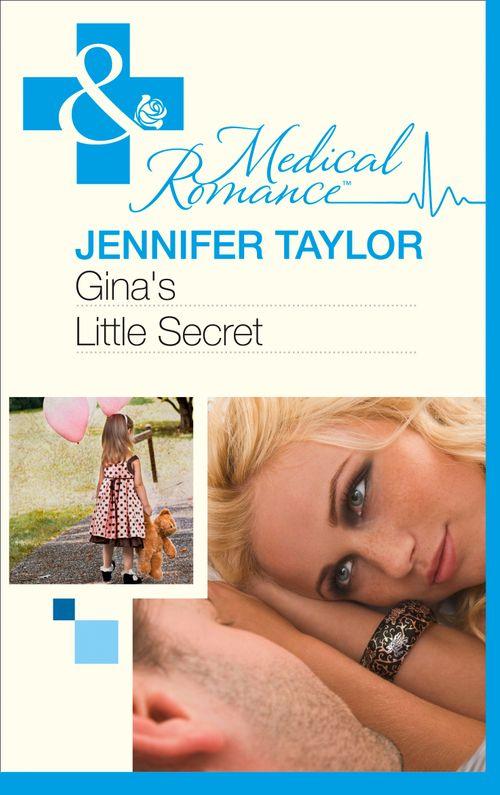 Gina's Little Secret (Mills & Boon Medical): First edition (9781408973189)