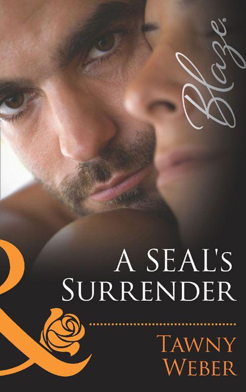 Uniformly Hot! - A SEAL&#39;s Surrender (Mills &amp; Boon Blaze) (Uniformly Hot!, Book 35): First edition