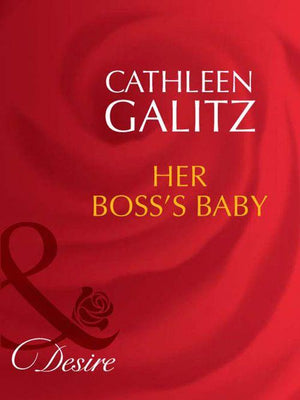 The Fortunes of Texas: The Lost - Her Boss&#39;s Baby (Mills &amp; Boon Desire) (The Fortunes of Texas: The Lost, Book 5): First edition