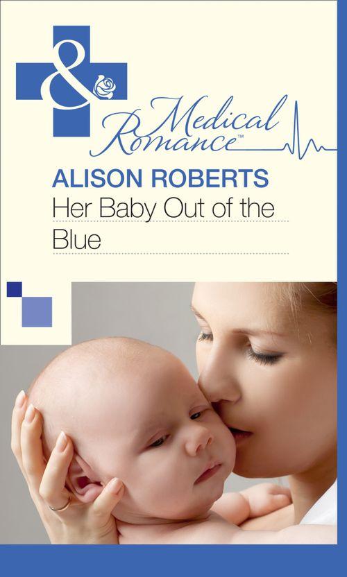 Her Baby Out of the Blue (Mills & Boon Medical): First edition (9781472059420)