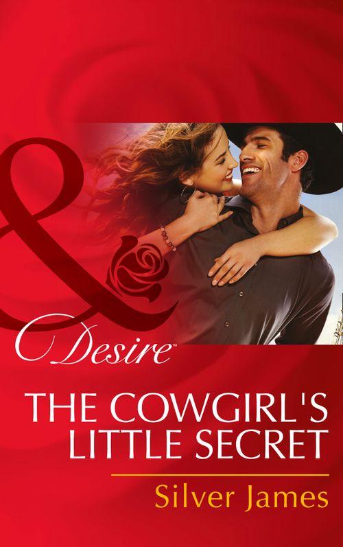 The Cowgirl's Little Secret (Mills & Boon Desire) (Red Dirt Royalty, Book 2): First edition (9781474003070)
