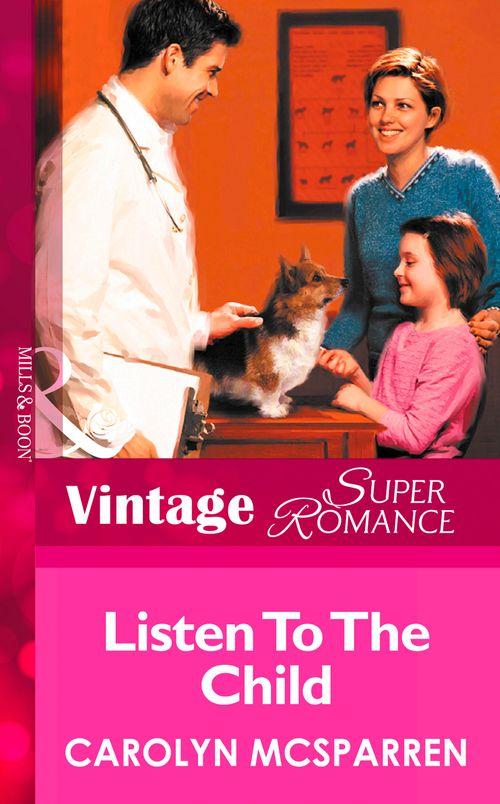 Creature Comfort - Listen to the Child (Mills &amp; Boon Vintage Superromance) (Creature Comfort, Book 3): First edition