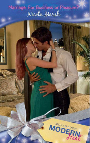 Marriage: For Business or Pleasure? (Mills &amp; Boon Modern Heat): First edition