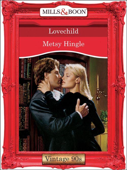 Lovechild (Mills &amp; Boon Vintage Desire): First edition