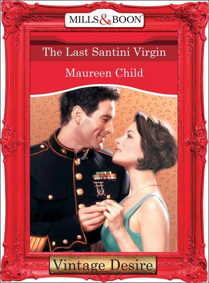 Bachelor Battalion - The Last Santini Virgin (Mills &amp; Boon Desire) (Bachelor Battalion, Book 7): First edition