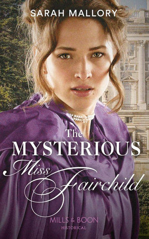 The Mysterious Miss Fairchild (Mills &amp; Boon Historical)