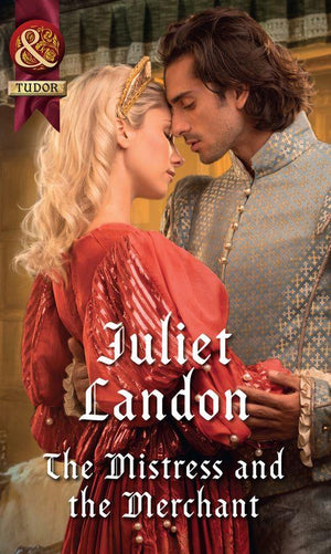 At the Tudor Court - The Mistress And The Merchant (Mills &amp; Boon Historical) (At the Tudor Court, Book 3)
