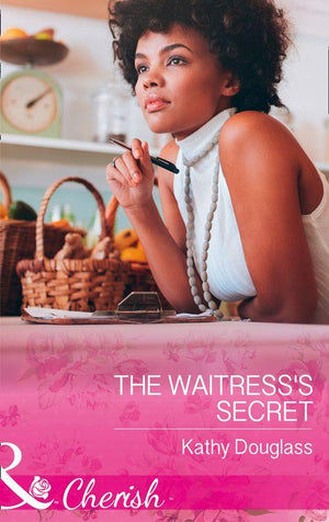 Sweet Briar Sweethearts - The Waitress&#39;s Secret (Mills &amp; Boon Cherish) (Sweet Briar Sweethearts, Book 2)
