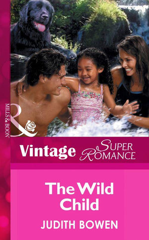 The Wild Child (Mills &amp; Boon Vintage Superromance): First edition
