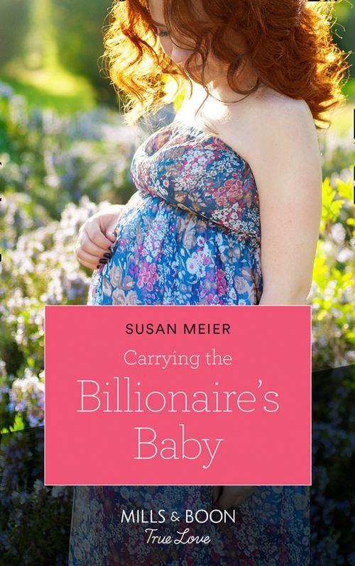 Manhattan Babies - Carrying The Billionaire&#39;s Baby (Mills &amp; Boon True Love) (Manhattan Babies, Book 1)