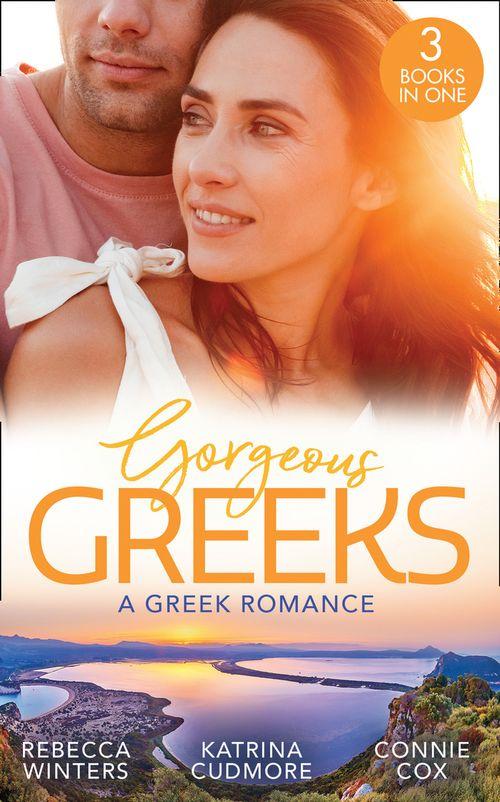 Gorgeous Greeks: A Greek Romance: Along Came Twins… (Tiny Miracles) / The Best Man&#39;s Guarded Heart / His Hidden American Beauty