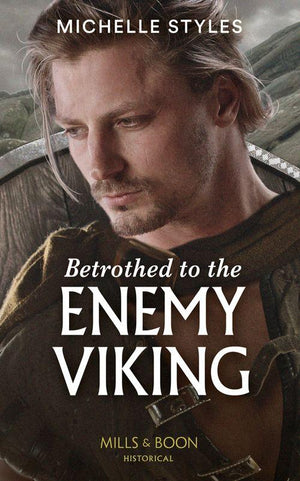 Betrothed To The Enemy Viking (Vows and Vikings, Book 2) (9780263283846)