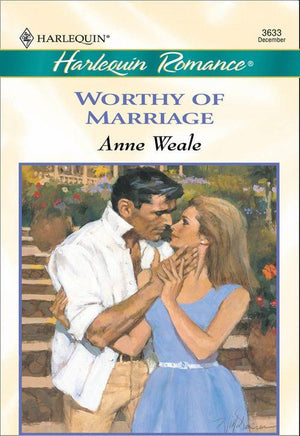 Worthy Of Marriage (Mills &amp; Boon Cherish): First edition