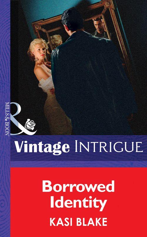 Borrowed Identity (Mills &amp; Boon Intrigue): First edition