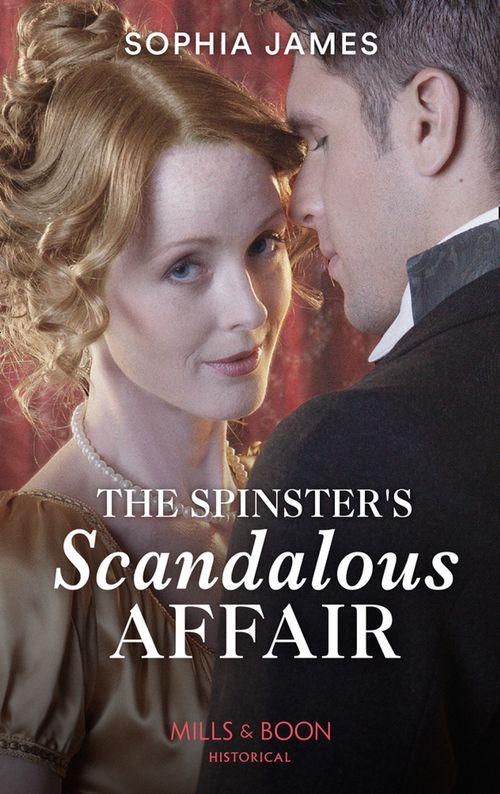 The Spinster&#39;s Scandalous Affair (Mills &amp; Boon Historical)