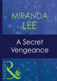 A Secret Vengeance (Mills & Boon Modern) (Secret Passions, Book 3): First edition (9781408940839)