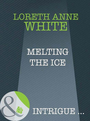 Melting The Ice (Mills &amp; Boon Intrigue): First edition