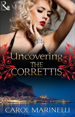 Uncovering the Correttis (Mills &amp; Boon Short Stories): First edition