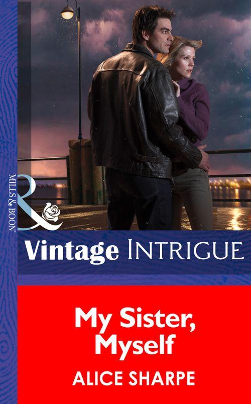 Dead Ringer - My Sister, Myself (Mills &amp; Boon Intrigue) (Dead Ringer, Book 1): First edition