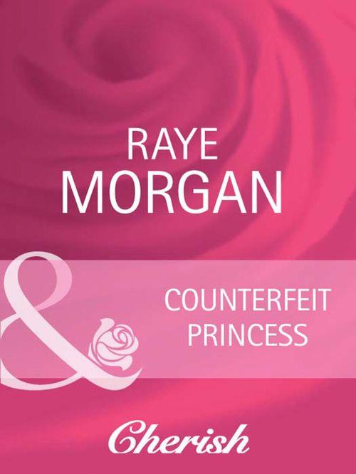 Catching the Crown - Counterfeit Princess (Mills &amp; Boon Cherish) (Catching the Crown, Book 4): First edition