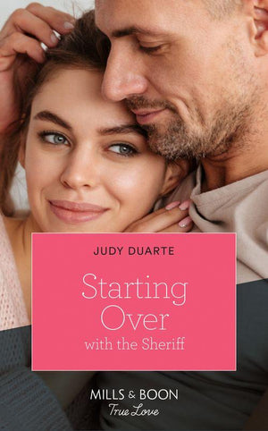 Starting Over With The Sheriff (Mills & Boon True Love) (Rancho Esperanza, Book 3) (9780008910297)