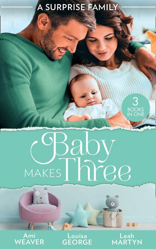 A Surprise Family: Baby Makes Three: An Accidental Family / Waking Up With His Runaway Bride / Weekend with the Best Man (9780263299106)