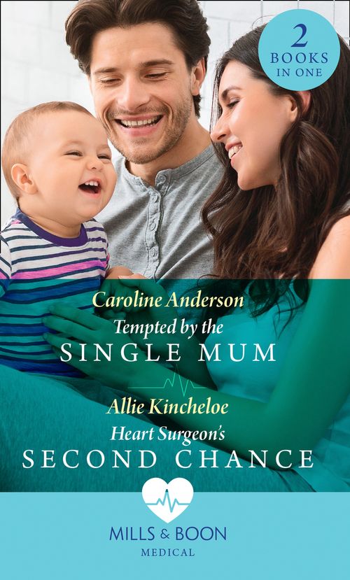 Tempted By The Single Mum / Heart Surgeon&#39;s Second Chance: Tempted by the Single Mum (Yoxburgh Park Hospital) / Heart Surgeon&#39;s Second Chance (Mills &amp; Boon Medical)