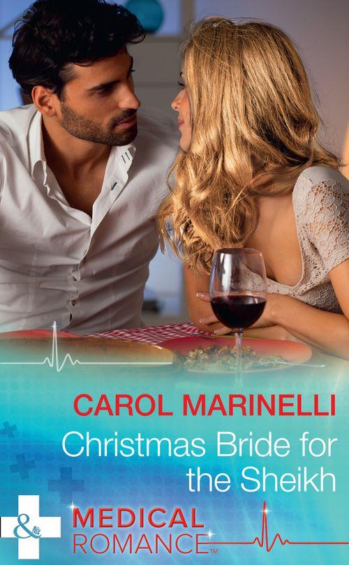 Ruthless Royal Sheikhs - Christmas Bride For The Sheikh (Mills &amp; Boon Medical) (Ruthless Royal Sheikhs, Book 2)
