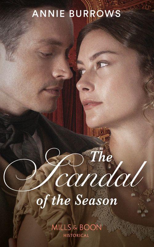 The Scandal Of The Season (Mills &amp; Boon Historical)