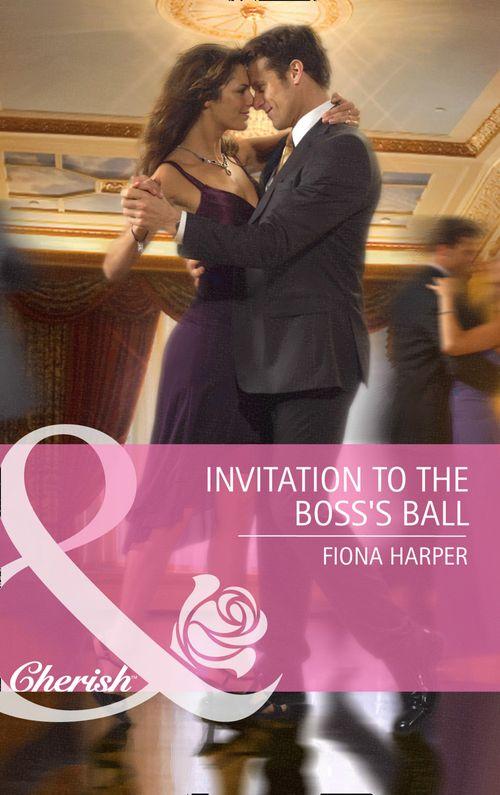 Invitation to the Boss&#39;s Ball (Mills &amp; Boon Cherish): First edition