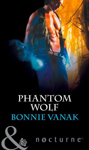 Phoenix Force - Phantom Wolf (Mills &amp; Boon Nocturne) (Phoenix Force, Book 2): First edition