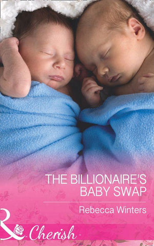The Montanari Marriages - The Billionaire&#39;s Baby Swap (Mills &amp; Boon Cherish) (The Montanari Marriages, Book 1)