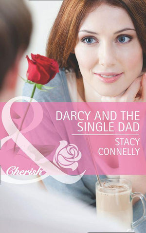 The Pirelli Brothers - Darcy and the Single Dad (Mills &amp; Boon Cherish) (The Pirelli Brothers, Book 1): First edition