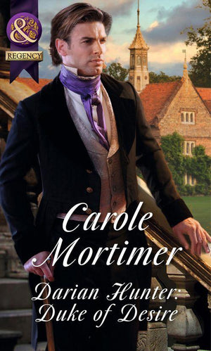 Dangerous Dukes - Darian Hunter: Duke of Desire (Mills &amp; Boon Historical) (Dangerous Dukes, Book 2): First edition