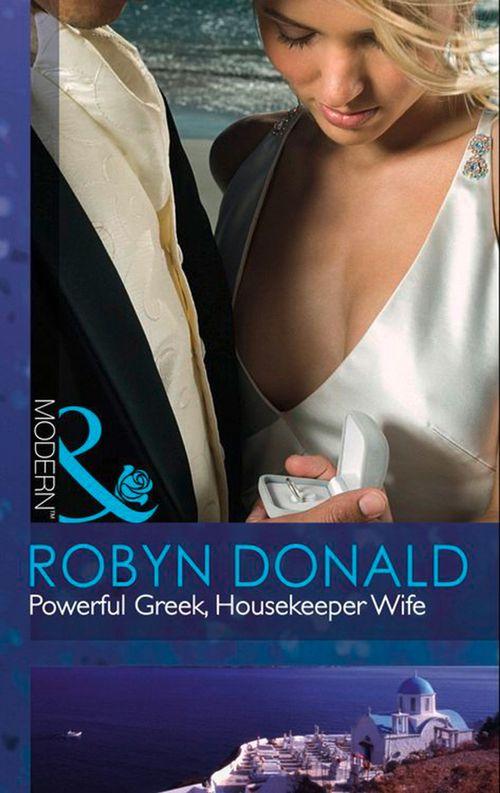 Powerful Greek, Housekeeper Wife (Mills &amp; Boon Modern): First edition