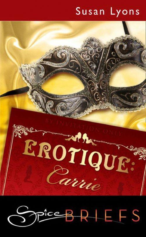Erotique: Carrie (Mills &amp; Boon Spice): First edition