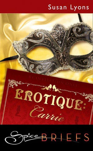 Erotique: Carrie (Mills &amp; Boon Spice): First edition
