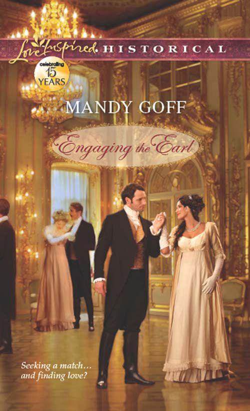 Engaging the Earl (Mills &amp; Boon Love Inspired Historical): First edition