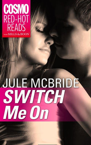 Switch Me On: First edition