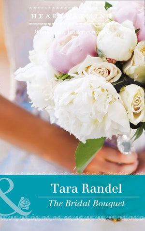 The Bridal Bouquet (Mills & Boon Heartwarming) (The Business of Weddings, Book 4) (9781474056359)